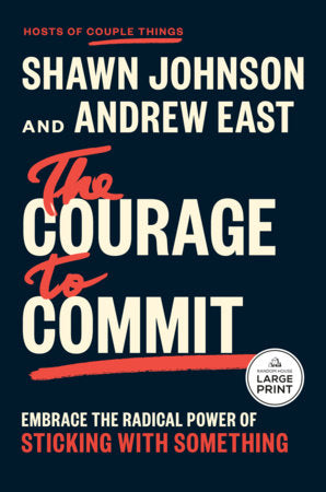 The Courage to Commit Paperback by Shawn Johnson and Andrew East