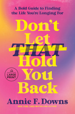Don't Let That Hold You Back Paperback by Annie F. Downs