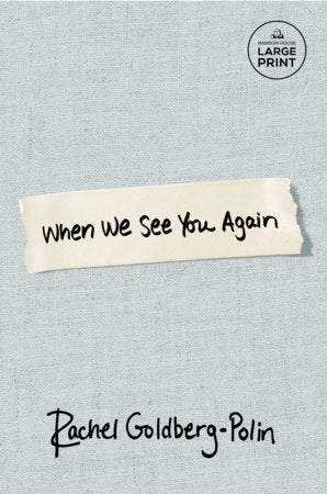 When We See You Again Paperback by Rachel Goldberg-Polin