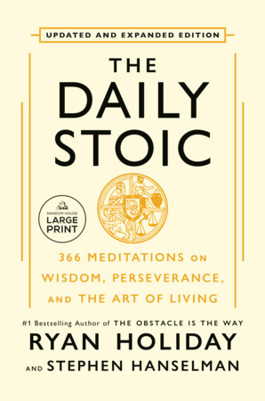 The Daily Stoic 10th Anniversary Edition Paperback by Ryan Holiday and Stephen Hanselman