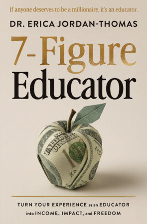 7-Figure Educator Paperback by Dr. Erica Jordan-Thomas