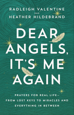 Dear Angels, It's Me Again Paperback by Radleigh Valentine and Heather Hildebrand