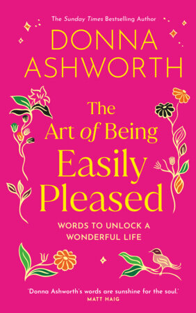 The Art of Being Easily Pleased Hardcover by Donna Ashworth