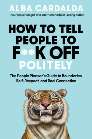 How to Tell People to F**k Off Politely Paperback by Alba Cardalda