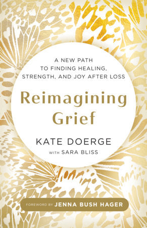 Reimagining Grief Hardcover by Kate Doerge with Sara Bliss