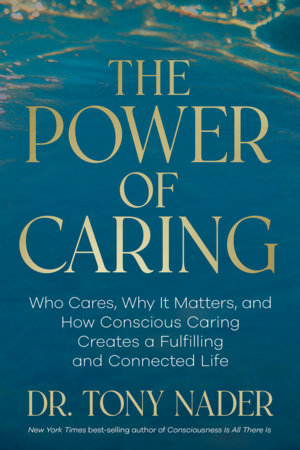 The Power of Caring Hardcover by Dr. Tony Nader
