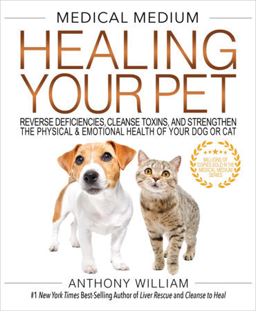 Medical Medium Healing Your Pet Hardcover by Anthony William