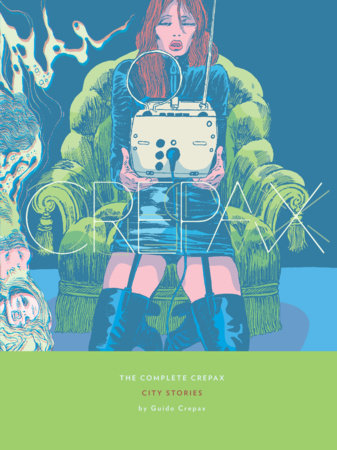 The Complete Crepax: City Stories Hardcover by Guido Crepax