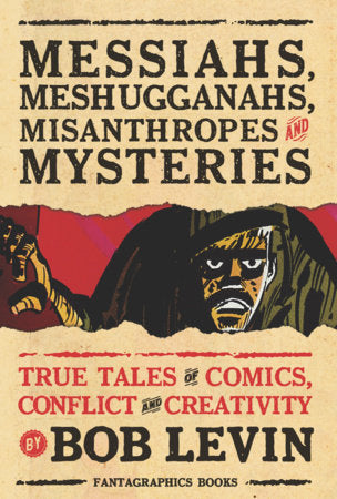 Messiahs, Meshugganahs, Misanthropes, and Mysteries Paperback by Bob Levin