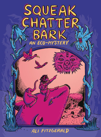 Squeak Chatter Bark: An Eco-Mystery Paperback by Ali Fitzgerald