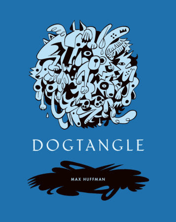 Dogtangle Hardcover by Max Huffman