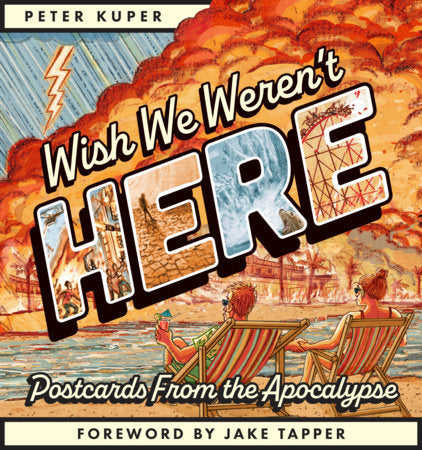 Wish We Weren't Here Paperback by Peter Kuper