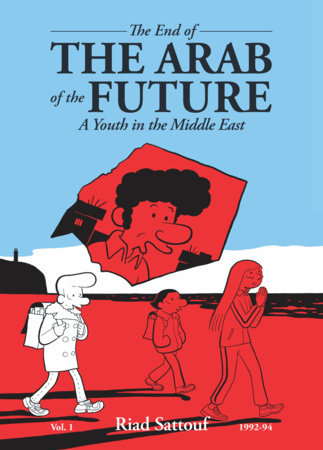 The End of the Arab of the Future Paperback by Riad Sattouf