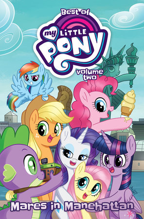 Best of My Little Pony, Vol. 2: Mares in Manehattan Paperback by Ted Anderson; Agnes Garbowska; Thom Zahler; Andy Price; Jeremy Whitley