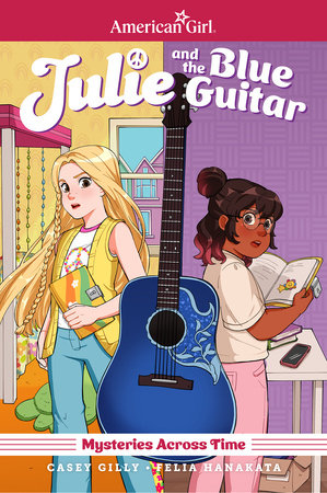 Julie and the Blue Guitar: American Girl Mysteries Across Time Paperback by Casey Gilly