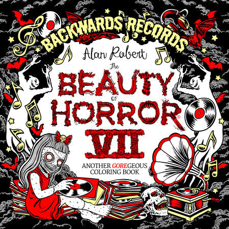 The Beauty of Horror 7: Backwards Records Coloring Book Paperback by Alan Robert