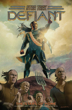 Star Trek: Defiant, Vol. 4: The Stars of Home Hardcover by Christopher Cantwell; Ángel Unzueta