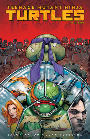 Teenage Mutant Ninja Turtles: NYC vs. TMNT Paperback by Jason Aaron; Juan Ferreyra