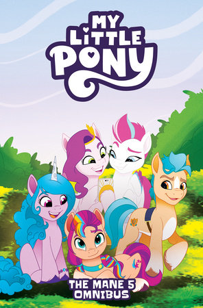 My Little Pony: The Mane 5 Omnibus Paperback by Celeste Bronfman; Casey Gilly; Stephanie Williams; Amy Mebberson; Abby Bulmer