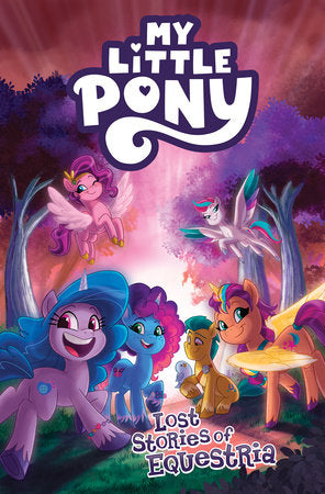 My Little Pony: Lost Stories of Equestria Paperback by Christina Rice; Tee Franklin; Megan Brown; Stephanie Williams; Abby Bulmer; Yancey Labat; Natalie Haines; Asia Simone