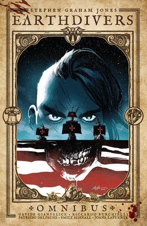 Earthdivers Omnibus Paperback by Stephen Graham Jones; Davide Gianfelice; Riccardo Burchielli