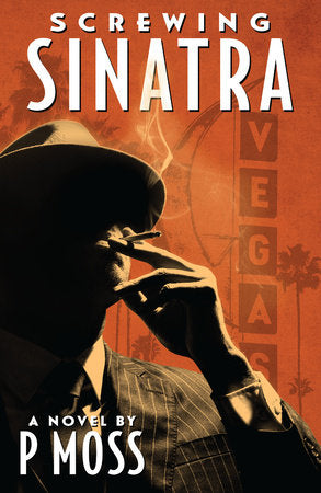 Screwing Sinatra Paperback by P Moss