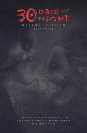 30 Days of Night Deluxe Edition: Book Three Hardcover by Steve Niles; Kelly Sue DeConnick; Ben Templesmith; Justin Randall; Bill Sienkiewicz