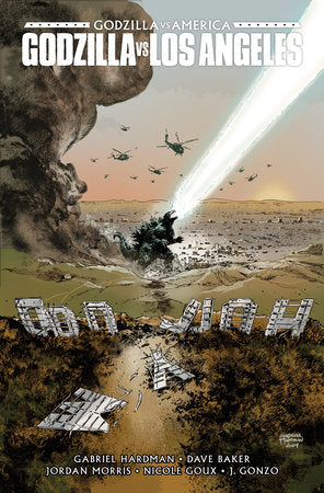 Godzilla Vs. America: Los Angeles Hardcover by Gabriel Hardman; Dave Baker; Jordan Morris; Nicole Goux; J. Gonzo
