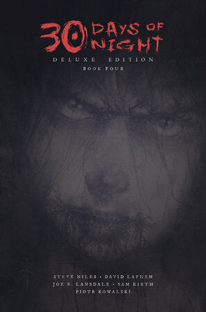 30 Days of Night Deluxe Edition: Book Four Hardcover by Steve Niles; Joe Lansdale; David Lapham; Sam Kieth; Piotr Kowalski