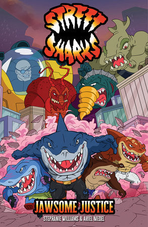 Street Sharks: Jawsome Justice Paperback by Stephanie Williams
