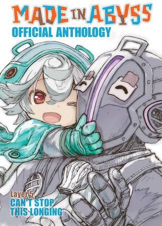 Made in Abyss Official Anthology - Layer 5: Can't Stop This Longing Paperback by Various creators; based on the manga by Akihito Tsukushi