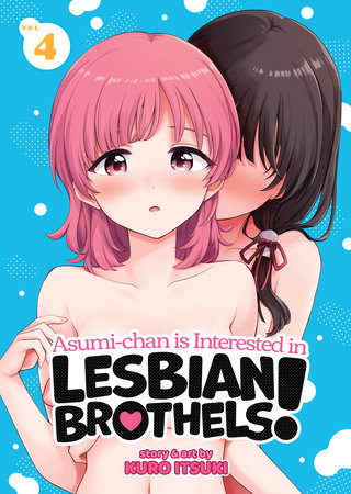Asumi-chan is Interested in Lesbian Brothels! Vol. 4 Paperback by Kuro Itsuki
