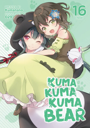 Kuma Kuma Kuma Bear (Light Novel) Vol. 16 Paperback by Kumanano; Illustrated by 029