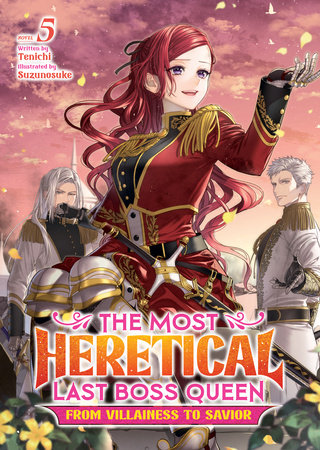 The Most Heretical Last Boss Queen: From Villainess to Savior (Light Novel) Vol. 5 Paperback by Tenichi; Illustrated by Suzunosuke