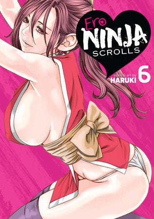 Ero Ninja Scrolls Vol. 6 Paperback by Haruki