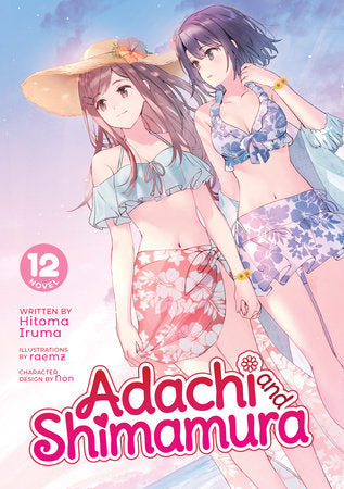 Adachi and Shimamura (Light Novel) Vol. 12 Paperback by Hitoma Iruma; Illustrated by raemz; Character Designs by Non