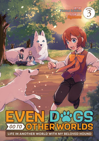 Even Dogs Go to Other Worlds: Life in Another World with My Beloved Hound (Manga) Vol. 3 Paperback by Ryuuou; Illustrated by Hana Ichika