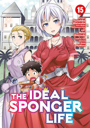 The Ideal Sponger Life Vol. 15 Paperback by Tsunehiko Watanabe; Illustrated by Neko Hinotsuki; Character Designs by Jyuu Ayakura