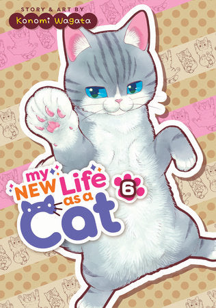 My New Life as a Cat Vol. 6 Paperback by Konomi Wagata