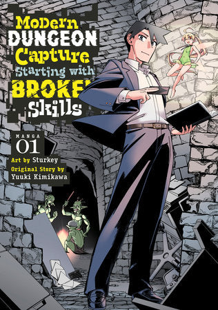 Modern Dungeon Capture Starting with Broken Skills (Manga) Vol. 1 Paperback by Yuuki Kimikawa; Illustrated by Sturkey