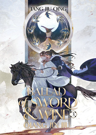 Ballad of Sword and Wine: Qiang Jin Jiu (Novel) Vol. 3 Paperback by Tang Jiu Qing; Cover art and illustrations by St; Translated by XiA, Jia, amixy