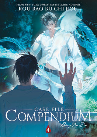 Case File Compendium: Bing An Ben (Novel) Vol. 4 Paperback by Rou Bao Bu Chi Rou; Cover art by Boki and yubuxiu; Illustrated by DanKe; Translated by Ben Bingham