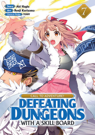 CALL TO ADVENTURE! Defeating Dungeons with a Skill Board (Manga) Vol. 7 Paperback by Aki Hagiu; Illustrated by Renji Kuriyama; Character Designs by TEDDY