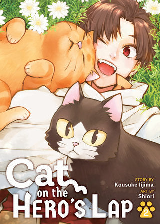 Cat on the Hero's Lap Vol. 2 Paperback by Kousuke Iijima; Illustrated by Shiori