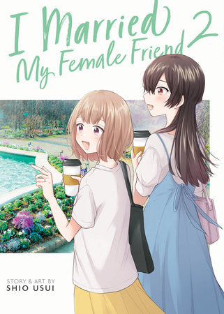 I Married My Female Friend Vol. 2 Paperback by Shio Usui
