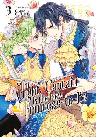 The Knight Captain is the New Princess-to-Be Vol. 3 Paperback by Yasuko Yamaru