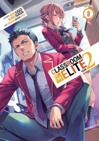 Classroom of the Elite: Year 2 (Light Novel) Vol. 8 Paperback by Syougo Kinugasa; Illustrated by Tomoseshunsaku