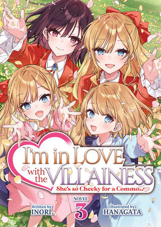 I'm in Love with the Villainess: She's so Cheeky for a Commoner (Light Novel) Vol. 3 Paperback by Inori; Illustrated by Hanagata