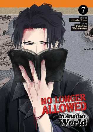 No Longer Allowed In Another World Vol. 7 Paperback by Hiroshi Noda; Illustrated by Takahiro Wakamatsu
