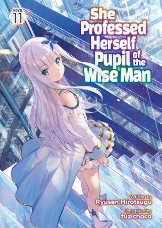 She Professed Herself Pupil of the Wise Man (Light Novel) Vol. 11 Paperback by Ryusen Hirotsugu; Illustrated by Fuzichoco